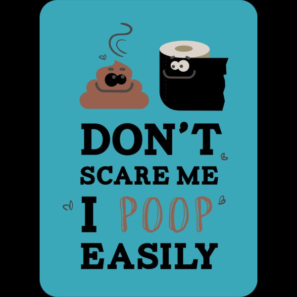 Don't Scare Me I Poop Easily Thumbnail